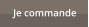 Je commande